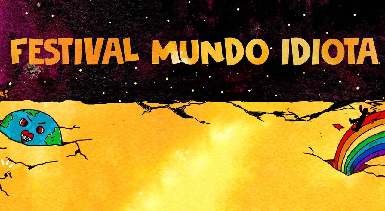 Festival Mundo Idiota 2017